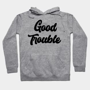 Good Trouble Hoodie